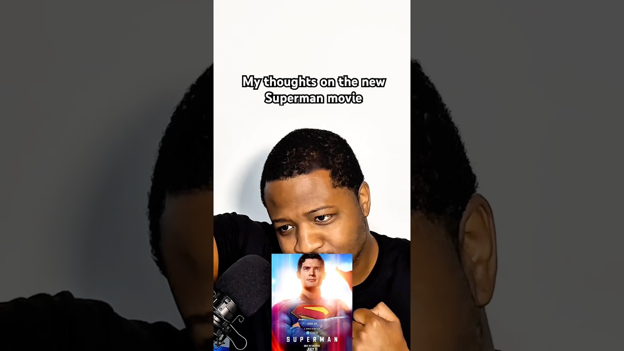 My thoughts on the new Superman movie 