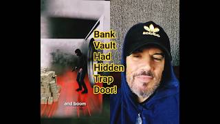 Bank Vault Had Hidden Trap Door