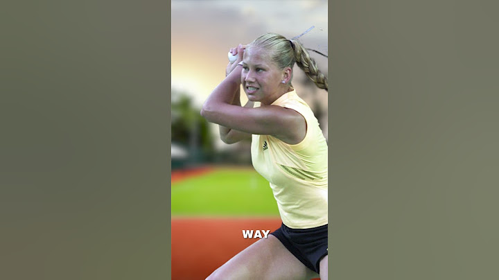 Just How Good Was Anna Kournikova?