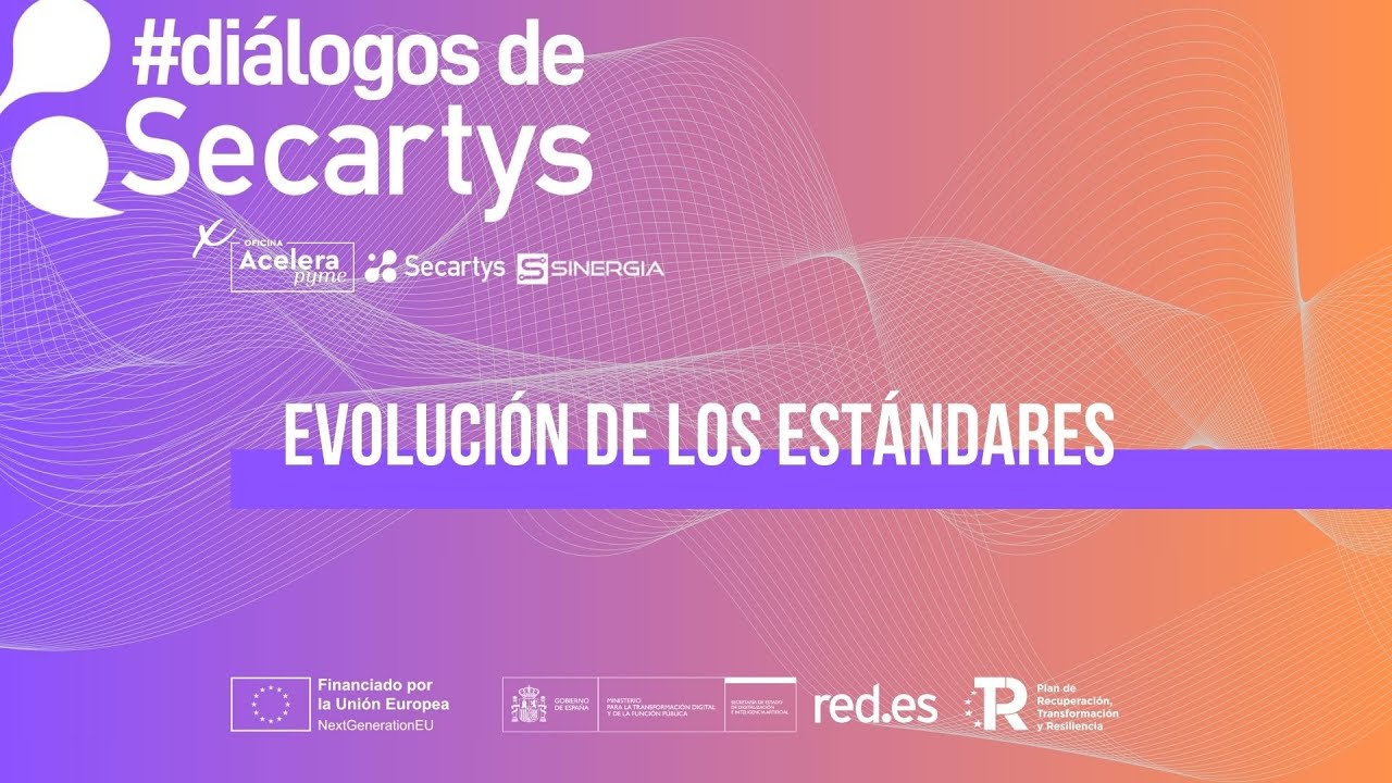 #DiálogosDeSecartys x OAP | EVOLUCIÓN DE LOS ESTANDARES