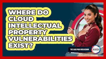 Where Do Cloud Intellectual Property Vulnerabilities Exist?
