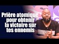 Prire atomique pour obtenir la victoire sur tes ennemis  rvrend bertrand rim