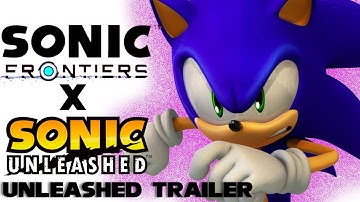 What if Sonic Frontiers had an Unleashed style trailer?