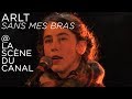 Capture de la vidéo Arlt - Sans Mes Bras @ La Scène Du Canal - 2 Avril 2017