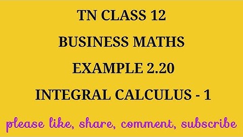 TN 12th Business maths chapter 2 integral calculus-1 example 2.20