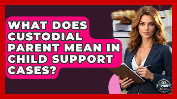 What Does Custodial Parent Mean In Child Support Cases? - Get Divorce Answers
