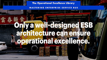 ESB Success: Ensure Operational Excellence with a Well-Designed Architecture