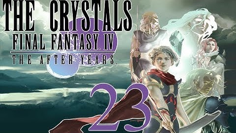 Final Fantasy IV: The After Years - Full Gameplay Walkthrough - Part 23 (The Crystals) [HD]