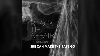 Download Lagu She Can Make The Rain Go - Black Tie Affair ft. Dennis van Aarssen MP3 Download Lagu She Can Make The Rain Go - Black Tie Affair ft. Dennis van Aarssen MP3