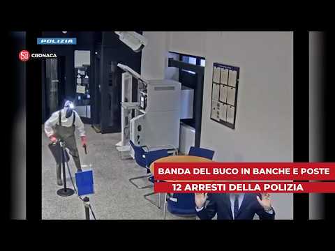 Video Banda del buco in banche e poste: 12 arresti della Polizia