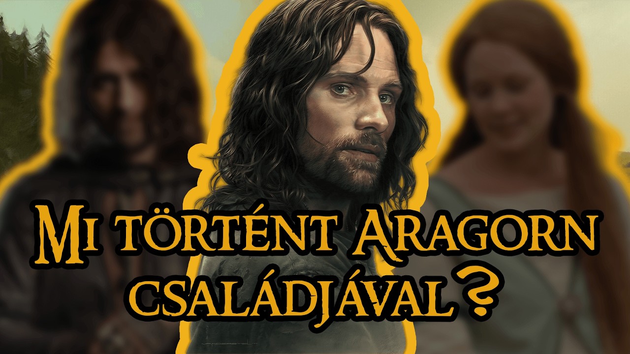 #78 Gyűrűk Ura Lore - Aragorn szüleinek és nagyszüleinek története