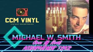 Cross My Heart - Michael W. Smith - Accompaniment Track