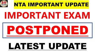 Latest update Important Exam Postponed by NTA 2021