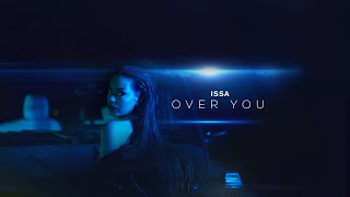ISSA - Over You (Official Video)