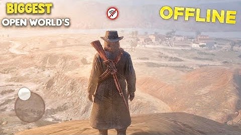 Top 10 Biggest Open World Games for Android 2025 Offline 