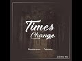 Nomarema &amp; Tabaka - Time Changes