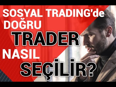 Sosyal Trading'de Doğru Trader Nasıl Seçilir? Para Kazandıracak 3 Önemli Kriter!