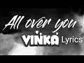 All Over You by Vinka  ( lyrics )