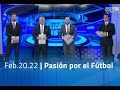 Feb.20.22 - Pasión por el Fútbol