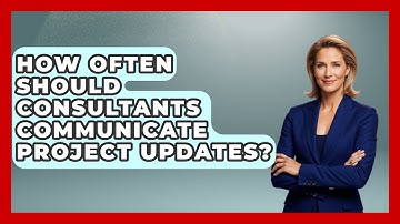 How Often Should Consultants Communicate Project Updates? - Consulting Career Hub