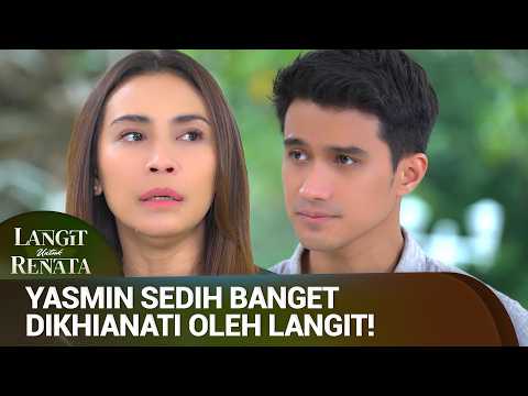 Langit Khianati Perasaan Ibunya Sendiri! | Langit untuk Renata Eps 10 (5/5)