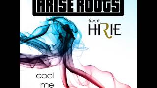 Miniatura del video "Arise Roots ft. Hirie - Cool Me Down"