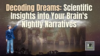 Decoding Dreams Explained: Scientific Insights Into Your Brain’s Nightly Narratives | V Professional
