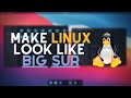 How to Make Linux Look Like MacOS Big Sur [Step By Step Tutorial]