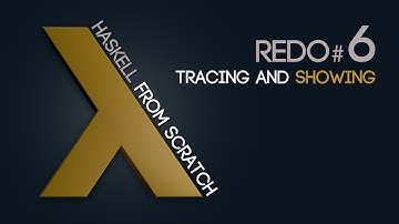 Tracing and Showing - Haskell from Scratch #6