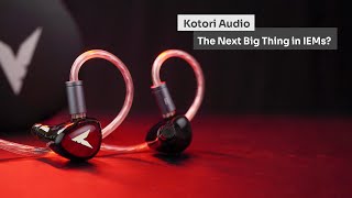 Why Kotori Audio is the most underrated IEM brand right now?