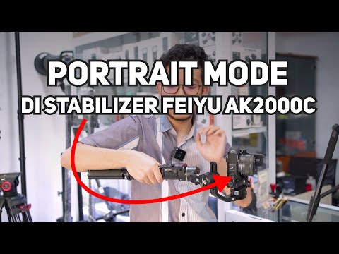 Cara Menggunakan Portrait Mode di Feiyu AK2000C/AK2000S - Stabilizer Kamera - Ga Perlu Cage/RIG Cage