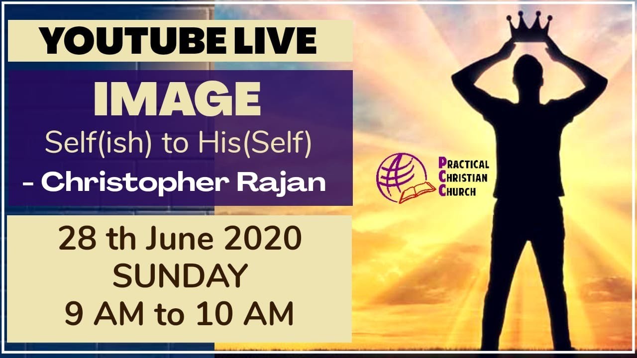 IMAGE (Self(ish) to His(self)) | Bro. Christopher Rajan | Practical ...