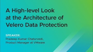 A High-level Look at the Architecture of Velero Data Protection