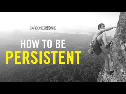 How to be Persistent - CardoneZone