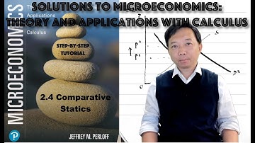 Solutions to 2.4 Comparative Statics |Chapter 2|Microeconomics:Theory and Applications with Calculus