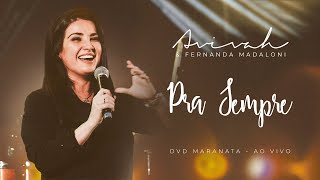 Ministério Avivah, Fernanda Madaloni - Pra Sempre (Forever) [Ao Vivo] | DVD Maranata