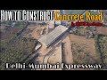 How to Construct Concrete Roads - In Delhi Mumbai Expressway||Embankment to GSB