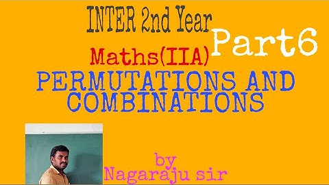 INTER 2nd Year mathsIIA PERMUTATIONS AND COMBINATIONS PART6 by Nagaraju Sir