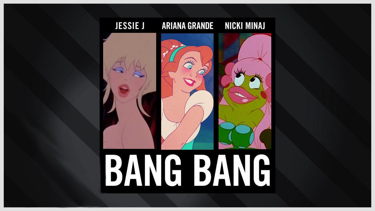 Not/Disney style: Bang Bang (Jessie J, Ariana Grande, Nicki Minaj) - YouTube