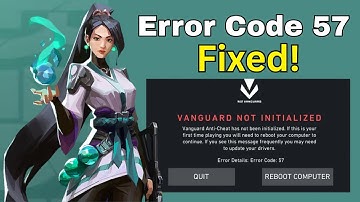 Valorant Error Code 57 Fix | Vanguard Not Initialized Solution