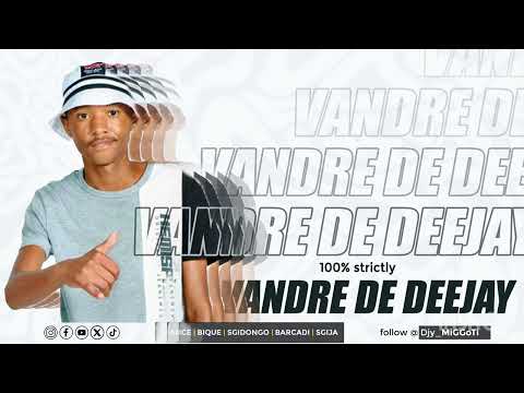 100 STRICTLY VANDRE DE DEEJAY S SGIDONGO Saka Biri Marungu Iza Mawala Compiled By Miggoti