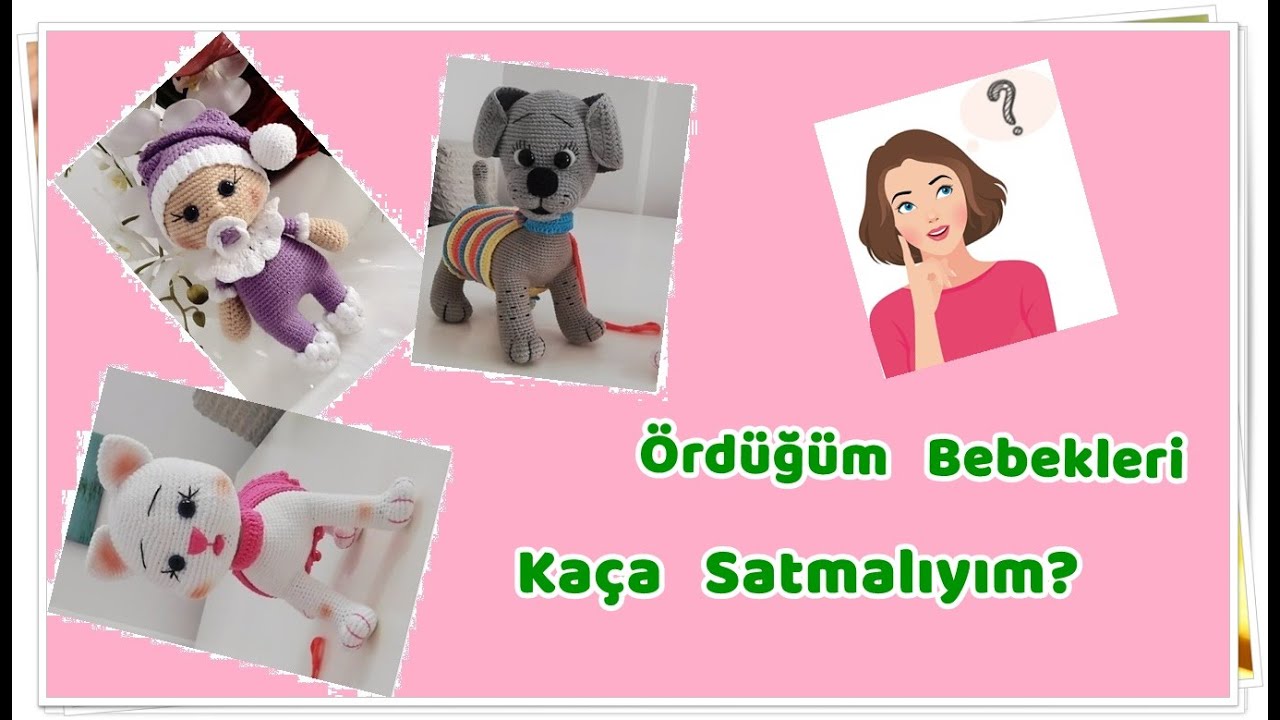 Amigurumi Bebeklerde Fiyatlandırma Nasıl Yapılmalı?