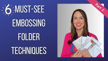 6 MUST-SEE Embossing Folder Techniques for Cardmaking | Part 2