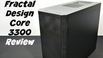 Fractal Design Core 3300 Computer Case Review