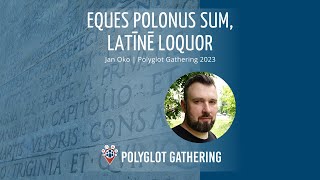 Eques polonus sum, latīnē loquor - Jan Oko | PG 2023