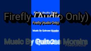 Firefly (Audio Only) - Part 2 #Shorts #Clips #Part2