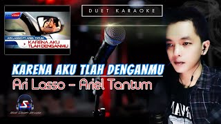 Karena Aku Tlah Denganmu (Ari Lasso - Ariel Tatum) Karaoke Duet