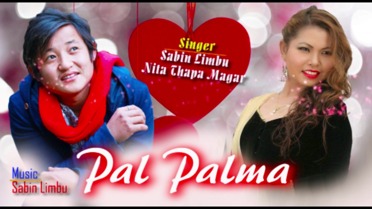 Palpalma PAL PALMA - SABIN LIMBU ll NITA THAPA MAGAR ll NEW NEPALI MOVIE SONG ...