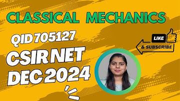🚀🚀 CSIR NET Dec 2024 || QID 705127 || Classical Mechanics || Special Theory of Relativity  🚀🚀