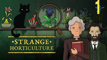 Strange Horticulture | Pt 1